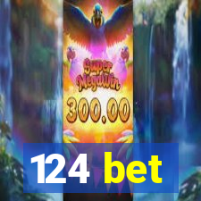 124 bet